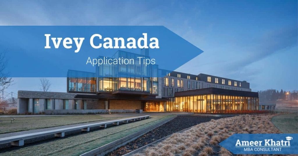 IVEY Application Essay Tips - Ameer Khatri, MBA Consultant