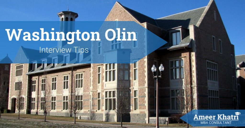 Washington Olin Interview Tips - Washington Olin MBA - Ameerkhatri.com -  -  - Washington Olin MBA Application Tips